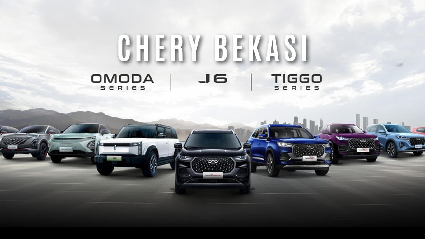 PRODUK CHERY DEALER CHERY BEKASI PRODUK CHERY